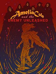 Amelia Cole and the Enemy Unleashed