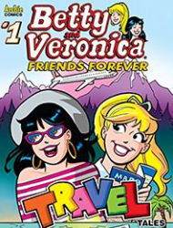 Betty & Veronica Friends Forever: Travel Tales