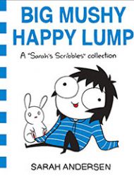 Big Mushy Happy Lump: A "Sarah's Scribbles" Collection