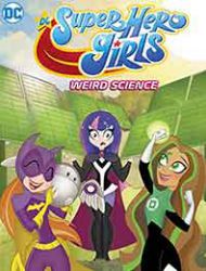 DC Super Hero Girls: Weird Science
