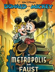 Donald and Mickey in Metropolis and Faust