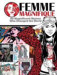 Femme Magnifique: 50 Magnificent Women Who Changed the World