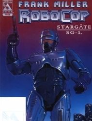Frank Miller's Robocop / Stargate SG1 FCBD Edition