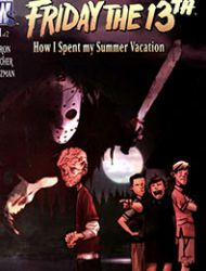 Friday the 13th:  How I Spent My Summer Vacation