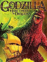 Godzilla: Here There Be Dragons