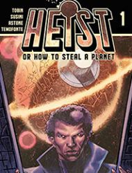 Heist, Or How to Steal A Planet