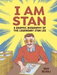 I Am Stan: A Graphic Biography of the Legendary Stan Lee