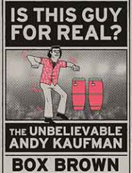 Is This Guy For Real?: The Unbelievable Andy Kaufman