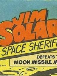 Jim Solar Space Sheriff Defeats the Moon Missile Men