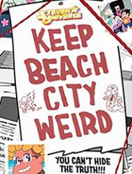 Keep Beach City Weird: You Can't Hide the Truth!!! (Steven Universe)
