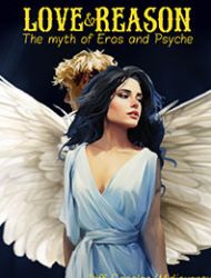 LOVE & REASON: The myth of Eros and Psyche