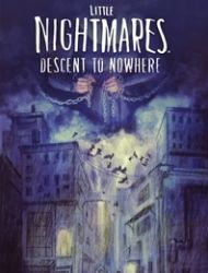 Little Nightmares: Descent to Nowhere