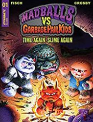 Madballs vs Garbage Pail Kids – Time Again, Slime Again