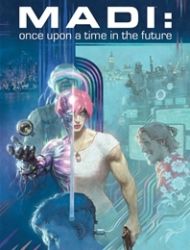 Madi: Once Upon a Time in the Future