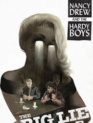 Nancy Drew And The Hardy Boys: The Big Lie