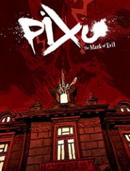 Pixu: The Mark of Evil