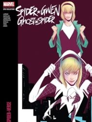 Spider-Gwen: Ghost-Spider Modern Era Epic Collection: Edge of Spider-Verse