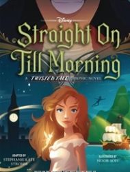 Straight on Till Morning: A Twisted Tale Graphic Novel