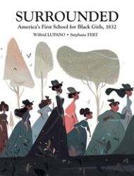 Surrounded: America's First School for Black Girls, 1832