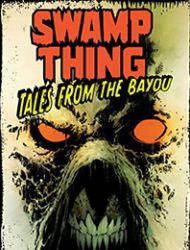 Swamp Thing: Tales From the Bayou