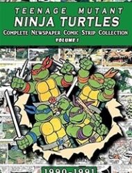 Teenage Mutant Ninja Turtles: Complete Newspaper Daily Comic Strip Collection