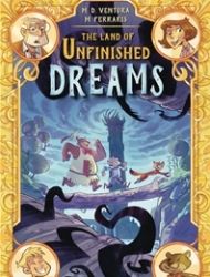 The Land of Unfinished Dreams