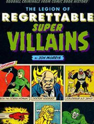 The Legion of Regrettable Super Villians