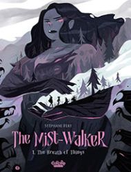 The Mist-Walker: The Breath of Things