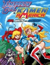 Tomorrow Girl vs Kamen America: Red, White and Bruised