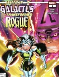 What If...? Galactus: Galactus Transformed Rogue?