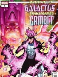 What If...? Galactus Transformed Gambit?