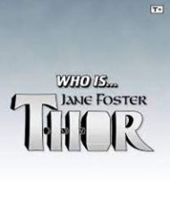 Who Is Jane Foster Thor: Infinity Comic