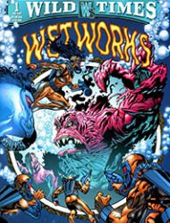Wild Times: Wetworks