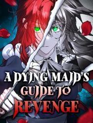 A Dying Maid’s Guide to Revenge