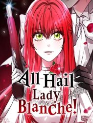 All Hail Lady Blanche!