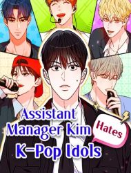 Assistant Manager Kim Hates K-Pop Idols