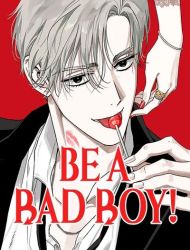 Be a Bad Boy!