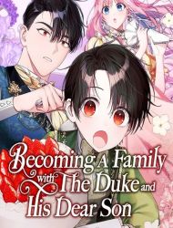 Becoming A Family With The Duke and His Dear Son