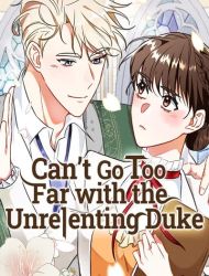 Can't Go Too Far With the Unrelenting Duke