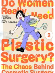 Do Women Really Need Plastic Surgery - The Chaos Behind Cosmetic Surgery
