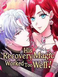 His Recovery Magic Worked Too Well!