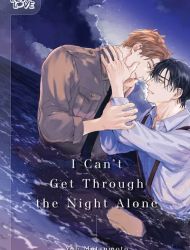 I Can't Get Through the Night Alone