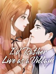 I'd Rather Live as a Villain