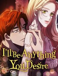 I'll Be Anything You Desire
