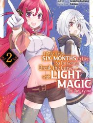 I Only Have Six Months to Live, So Im Gonna Break the Curse with Light Magic or Die Trying