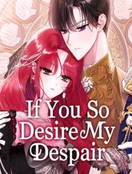 If You So Desire My Despair