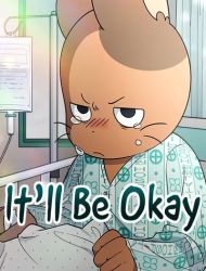 It’ll Be Okay
