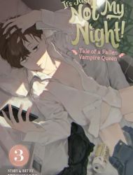 It's Just Not My Night! - Tale of a Fallen Vampire Queen