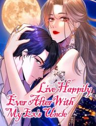 Live Happily Ever After With My Ex’s Uncle