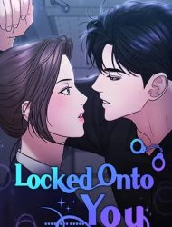 Locked Onto You
